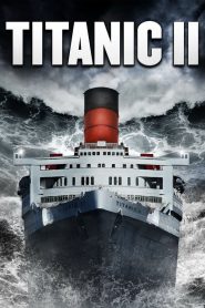 فيلم Titanic II 2010 مترجم