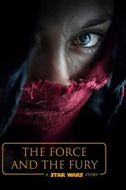 Star Wars: The Force and the Fury 2017 مترجم