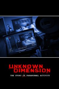 فبلم Unknown Dimension: The Story of Paranormal Activity 2021 مترجم