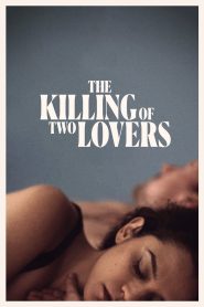 مشاهدة فيلم The Killing of Two Lovers 2020 مترجم