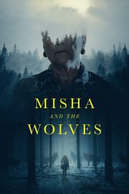 مشاهدة فيلم Misha and the Wolves 2021 مترجم