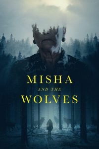 مشاهدة فيلم Misha and the Wolves 2021 مترجم