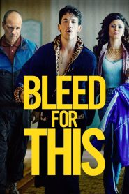 مشاهدة فيلم Bleed for This 2016 مترجم