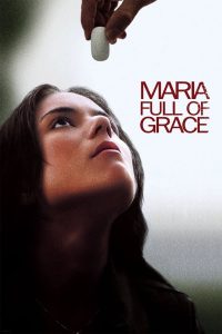 مشاهدة فيلم Maria Full Of Grace 2004 مترجم