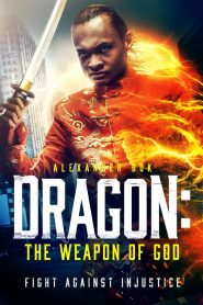 مشاهدة فيلم Dragon The Weapon of God 2022 مترجم