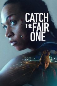 فيلم Catch the Fair One 2022 مترجم