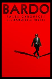 فيلم Bardo: False Chronicle of a Handful of Truths 2022 مترجم