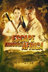 مشاهدة فيلم Escape Through Africa 2022 مترجم