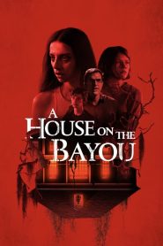 مشاهدة فيلم A House on the Bayou 2021 مدبلج