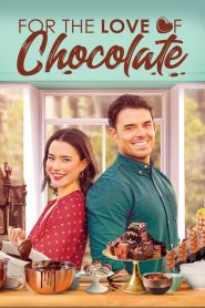 مشاهدة فيلم For the Love of Chocolate 2021 مترجم