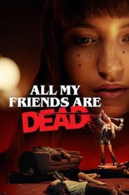 مشاهدة فيلم All My Friends Are Dead 2020 مترجم