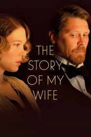 مشاهدة فيلم The Story of My Wife 2021 مترجم