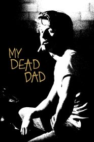 مشاهدة فيلم My Dead Dad 2021 مترجم