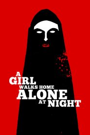 فيلم A Girl Walks Home Alone at Night 2014 مترجم