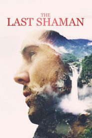 مشاهدة فيلم The Last Shaman 2016 مترجم