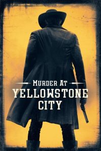 مشاهدة فيلم Murder at Yellowstone City 2022 مدبلج