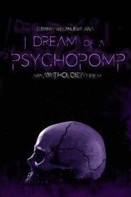 مشاهدة فيلم I Dream of a Psychopomp 2021 مترجم