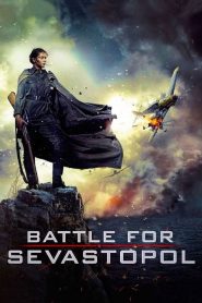 مشاهدة فيلم Battle for Sevastopol 2015 مترجم