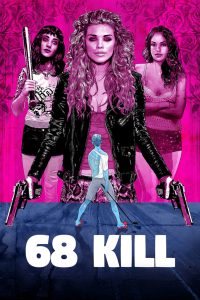 مشاهدة فيلم 68Kill 2017 مترجم