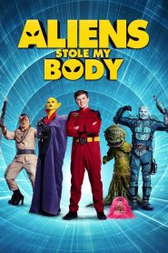 مشاهدة فيلم Aliens Stole My Body 2020 مترجم