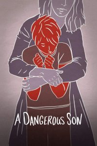 مشاهدة فيلم A Dangerous Son 2018 مترجم