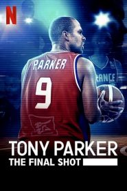 فيلم Tony Parker: The Final Shot 2021 مترجم