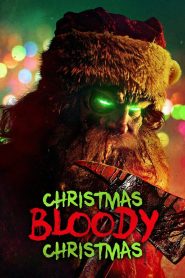 مشاهدة فيلم Christmas Bloody Christmas 2022 مترجم