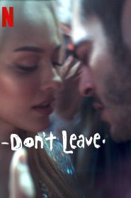 مشاهدة فيلم Don’t Leave 2022 مدبلج