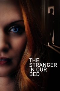 مشاهدة فيلم The Stranger in Our Bed 2022 مترجم