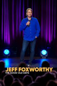 مشاهدة فيلم Jeff Foxworthy: The Good Old Days 2022 مترجم