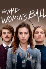 مشاهدة فيلم The Mad Women’s Ball 2021 مترجم