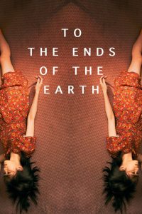 مشاهدة فيلم To the Ends of the Earth 2019 مترجم