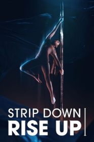 مشاهدة فيلم Strip Down, Rise Up 2021 مترجم