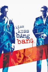 مشاهدة فيلم Kiss Kiss Bang Bang 2005 مترجم