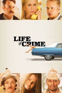 مشاهدة فيلم Life of Crime 2013 مترجم