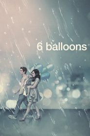 مشاهدة فيلم 6 Balloons 2018 مترجم