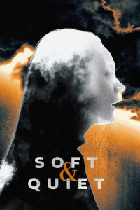 مشاهدة فيلم Soft and Quiet 2022 مترجم