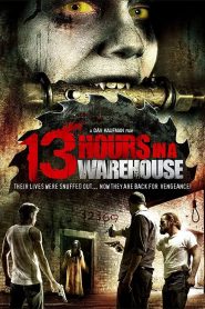 مشاهدة فيلم 13 Hours in a Warehouse 2008 مترجم