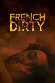 مشاهدة فيلم French Dirty 2015 مترجم