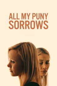 مشاهدة فيلم All My Puny Sorrows 2021 مترجم