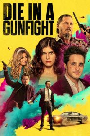 مشاهدة فيلم Die in a Gunfight 2021 مترجم