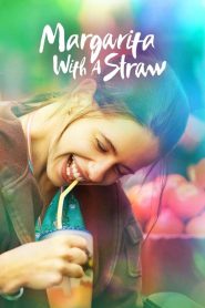 مشاهدة فيلم Margarita with a Straw 2014 مترجم