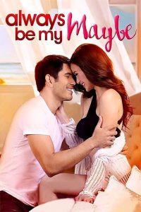 مشاهدة فيلم Always Be My Maybe 2016 مترجم