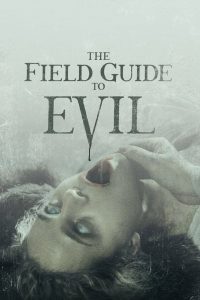 مشاهدة فيلم The Field Guide to Evil 2018 مترجم