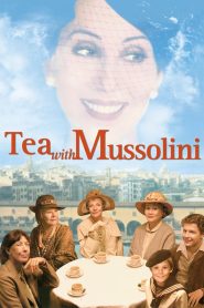 مشاهدة فيلم Tea with Mussolini 1999 مترجم