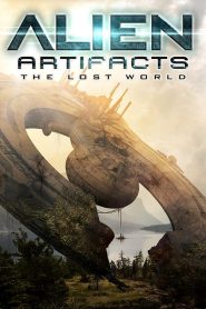 فيلم Alien Artifacts: The Lost World 2019 مترجم