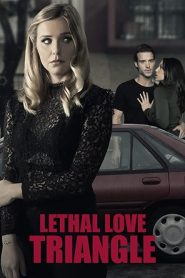 مشاهدة فيلم Lethal Love Triangle مترجم