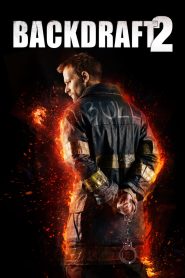 مشاهدة فيلم Backdraft 2 2019 مترجم