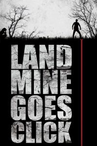 مشاهدة فيلم Landmine Goes Click 2015 مترجم