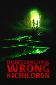 فيلم There’s Something Wrong with the Children 2023 مترجم